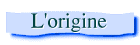 L'origine
